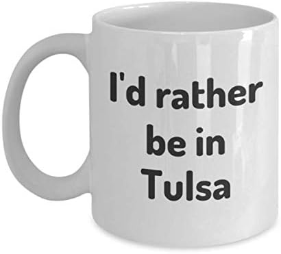 Radije bih bio u tulsi putniku za čaj za čaj za putnike poklon Oklahoma Travel kripka