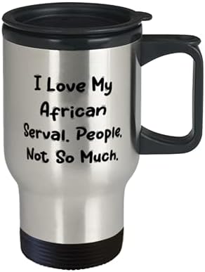 Volim svoj afrički servis. Ljudi, ne toliko. Putna krigla, afrička servisna mačka Putnička kafa, hladna s afričkim servisom mačke